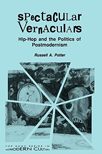 Spectacular Vernaculars: Hip-Hop and the Politics of Postmodernism (Suny Series, Postmodern Culture) (Suny Series in Postmodern Culture)